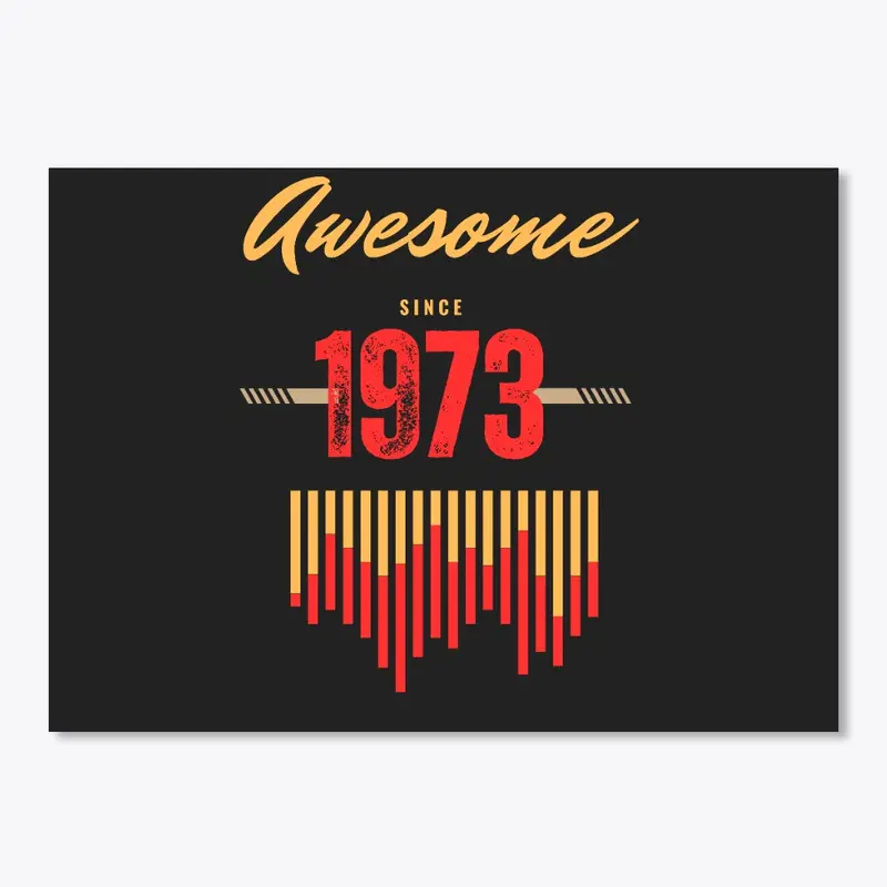 awesome since 1973