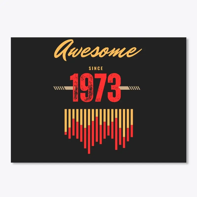 awesome since 1973